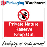 PR287 Private Nature Reserve Keep Out Sign with Red Circle Diagonal Line Hand
