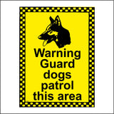 SE007 Warning Guard Dogs Patrol This Area Sign with Dog