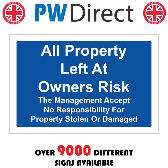 WS753 All Property Left At Owners Risk Sign