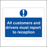 MA408 All Customers And Drivers Must Report To Reception  Sign with Circle Exclamation Mark Arrow