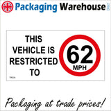 TR224 This Vehicle Is Restricted To 62 Mph Sign with Circle 62