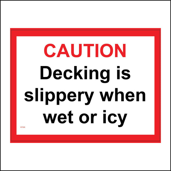 WT026 Caution Decking Is Slippery When Wet Or Icy Sign