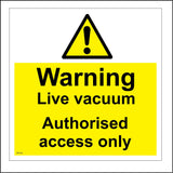 WT105 Warning Live Vacuum Authorised Access Only