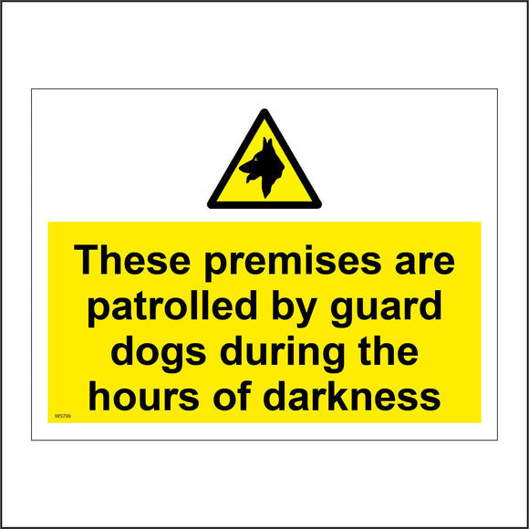 WS800 These Premises Are Patrolled By Guard Dogs During The Hours Of Darkness Sign with Triangle Dog