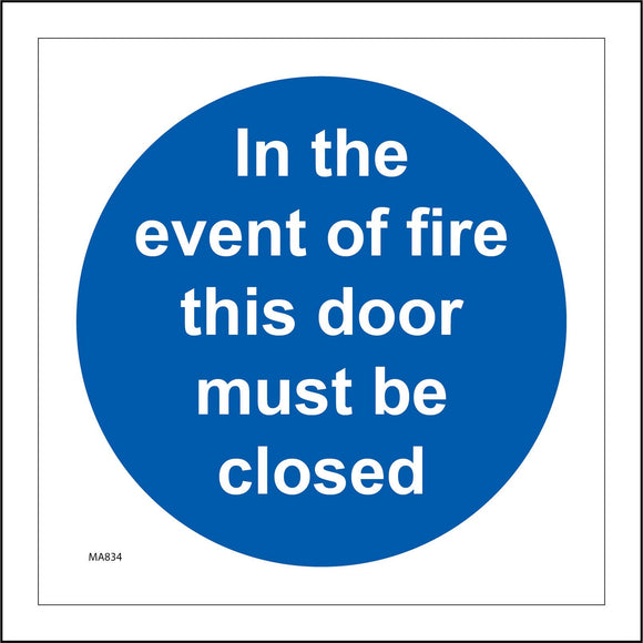 MA834 In Event Of Fire Door Must Be Closed Shut Secure Smoke