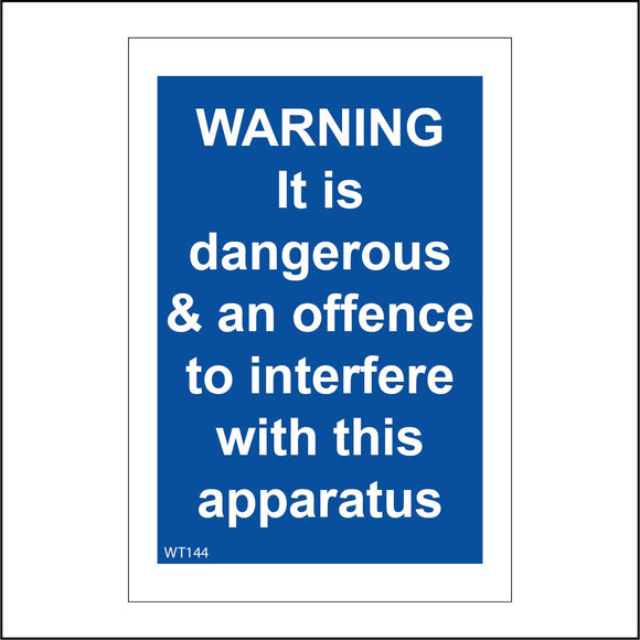 WT144 Warning It Is Dangerous An Offence Interfere Apparatus