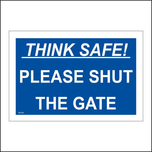 MA540 Think Safe! Please Shut The Gate Sign