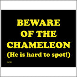 HU149 Beware Of The Chameleon (He Is Hard To Spot!) Sign