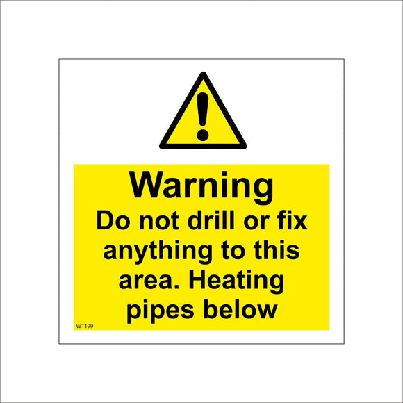WT199 Warning Do Not Drill Or Fix Anything Heating Pipes Below
