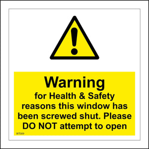 WT009 Warning For Health & Safety Reasons This Window Has Been Screwed Shut. Please Do Not Attempt To Open Sign with Exclamation Mark