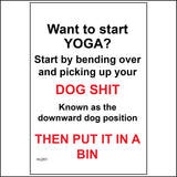 HU201 Want To Start Yoga? Start By Bending Down And Picking Up Your Dog Shit Known As The Downward Dog Position Then Put It In A Bin Sign