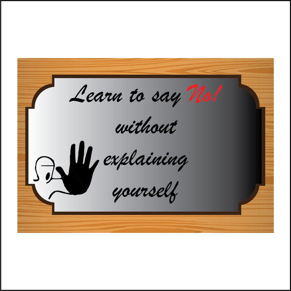 IN184 Learn To Say No Without Explaining Yourself Sign with Face Hand
