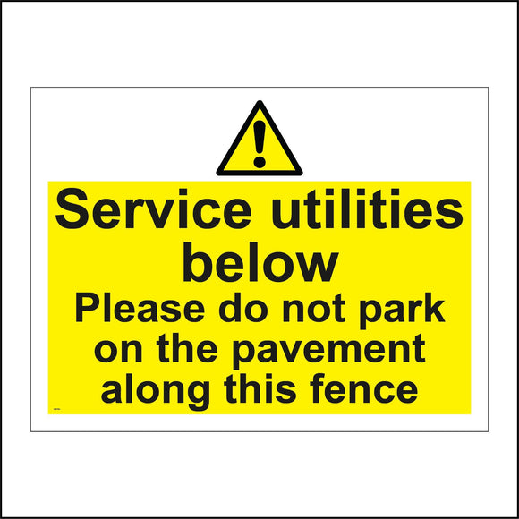 WS792 Service Utilities Below Please Do Not Park On The Pavement Along This Fence Sign with Triangle Exclamation Mark