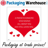 IN015 A Friend Is Someone Who Know All About You And Still Loves You Sign with Hearts