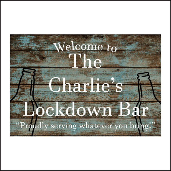CM186 Welcome To The Charlie's Lockdown Bar Sign with Bottles