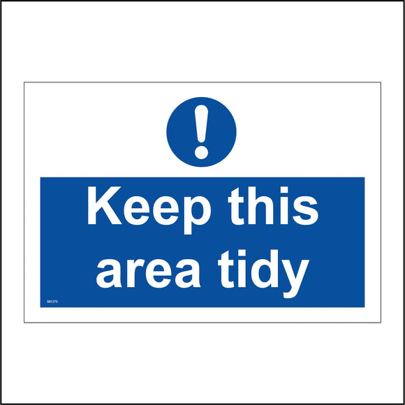 MA370 Keep This Area Tidy Sign with Circle Exclamation Mark