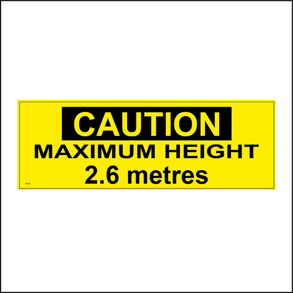 WS816 Caution Maximum Height 2.6 Metres Sign