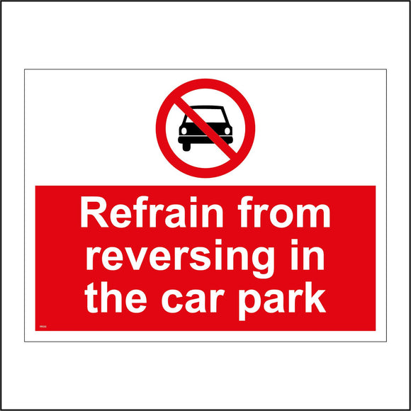 PR335 Refrain From Reversing In The Car Park Sign with Circle Car Diagonal Red Line