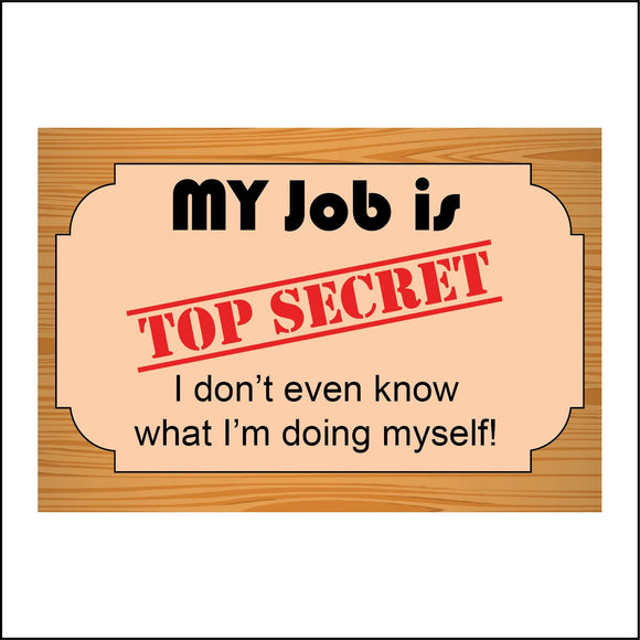 HU298 My Job Top Secret I Dont Know What Doing Sign