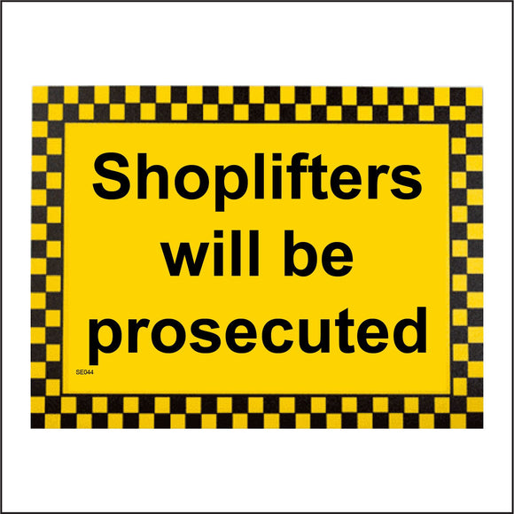 SE044 Shoplifters Will Be Prosecuted Sign