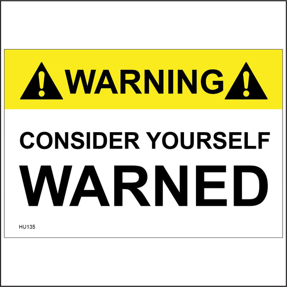 HU135 Warning Consider Yourself Warned Sign with Two Triangles Exclamation Marks