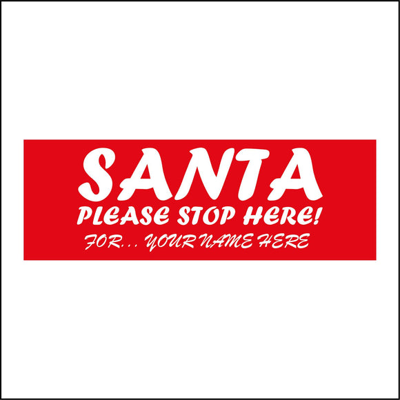 XM270 Santa Please Stop Here For Personalise Name Words Text Sign