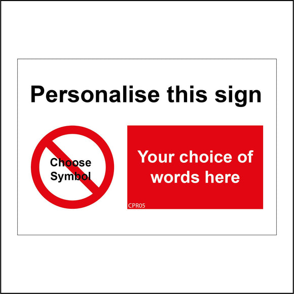 CPR05 Customise A Sign Own Text Symbol Preferred Wording Print Colour Wording