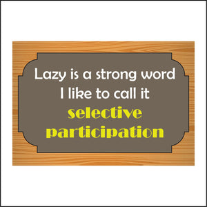 HU295 Lazy Strong Word Selective Participation Sign