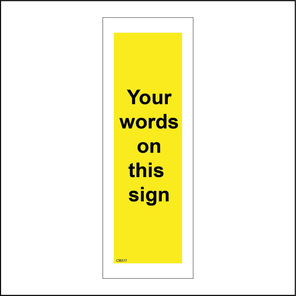 CM377 Your Words On This Sign Yellow Black Colour Text Choice Name