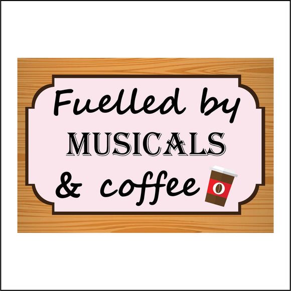 IN147 Fuelled By Musicals & Coffee Sign with Coffee Mug