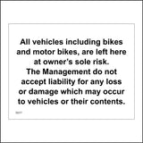 SE077 All Vehicles Including Bikes And Motor Bikes Are Left Here At The Owners Risk The Management Do  Not accept Liability For Any Loss Or Damage Which May Occur To Vehicles Or Their Contents Sign