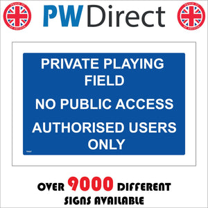 TR397 Private Playing Field No Public Access Authorised Users Only Sign