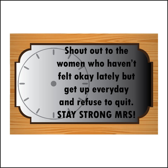 IN179 Shout Out To The Women Who Haven't Felt Okay Stay Strong Mrs Sign with Silhouette Clock
