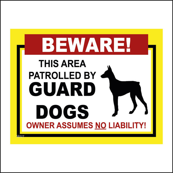 SE027 Beware! This Area Is Patrolled By Guard Dogs Owner Assumes No Liability Sign with Dog