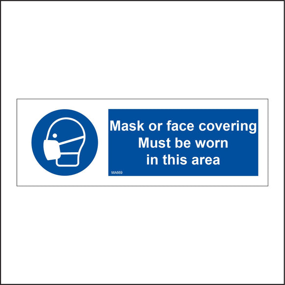 MA669 Mask Or Face Covering Must Be Worn In This Area Sign with Mask Face