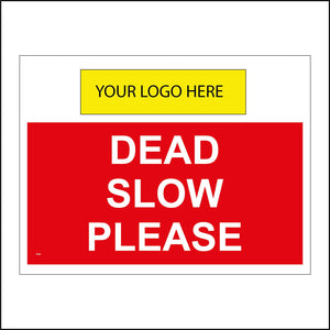 TR481 Dead Slow Please Speed Limit Your Logo Here