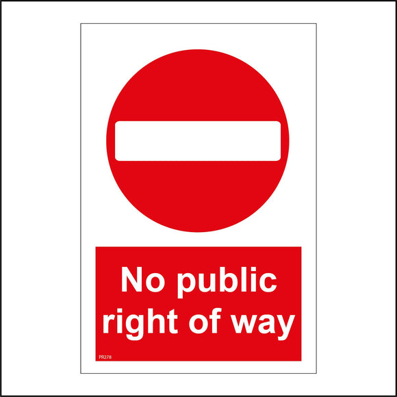 PR278 No Public Right Of Way Sign with No Entry
