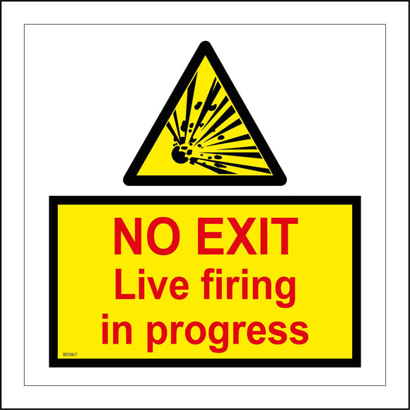 WS967 No Exit Live Firing In Progress Sign with Triangle Explosion