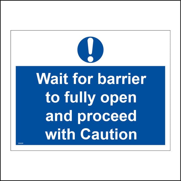 MA609 Wait For Barrier To Fully Open Sign with Circle Exclamation Mark