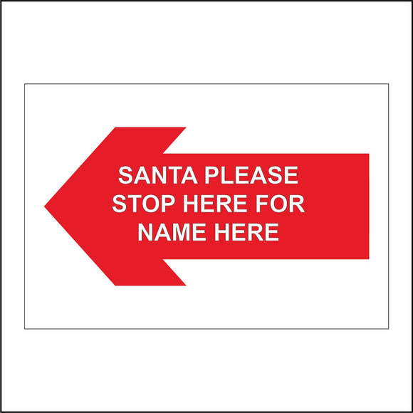 CM166 Santa Please Stop Here For Name Here Left Arrow Sign with Left Arrow
