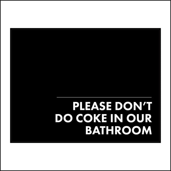 HU342 Please Dont Do Coke In Our Bathroom Sign