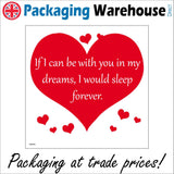 IN085 If I Can Be With You In My Dreams, I Would Sleep Forever. Sign with Hearts