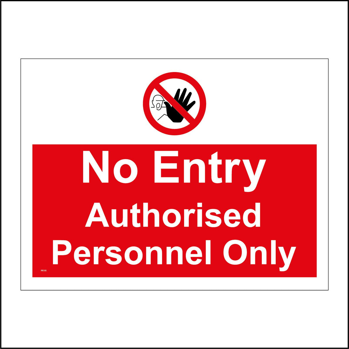 No Entry Authorised Personnel Only Sign with Circle Diagonal Line Hand ...