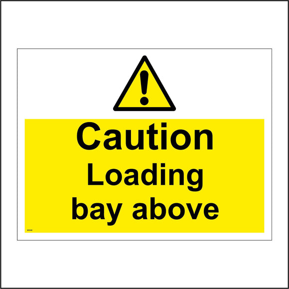 WS940 Caution Loading Bay Above Sign with Triangle Exclamation Mark