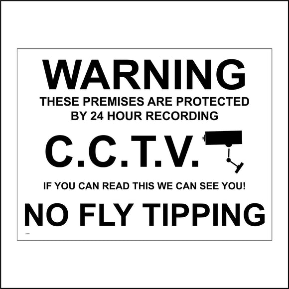 CT035 Warning These Premises Are Protected By 24 Hour Recording C.C.T.V If You Can Read This We Can See You! No Fly Tipping Sign with Camera