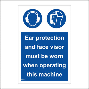 MA517 Ear Protection And Face Visor Must Be Worn When Operating This Machine Sign with 2 Circles Face Visor Face Ear Defenders