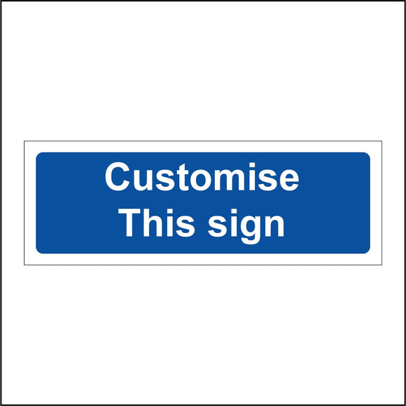 CM249 Customise This Sign Sign