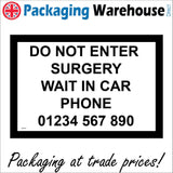 CM316 Do Not Enter Surgery Wait In Car Phone Choice Text Personalise Sign