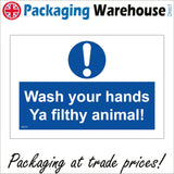 MA763 Wash Your Hands Ya Filthy Animal Sign with Circle Exclamation Mark