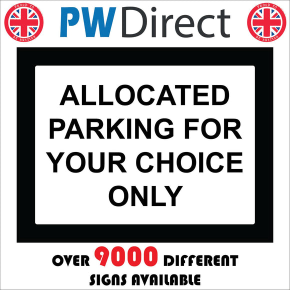 CM263 Allocated Parking For Your Choice Only Personalise Me Choose Text  Sign